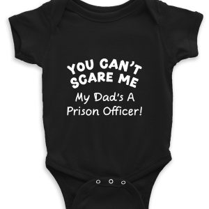 Baby Vest – "You Can't Scare Me My Dad's A Prison Officer!"