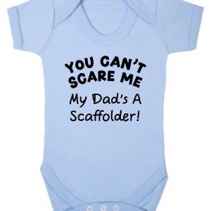 Baby Vest – "You Can't Scare Me My Dad's A Scaffolder!"