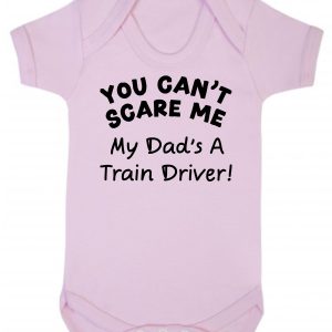 Baby Vest – "You Can't Scare Me My Dad's A Train Driver!"