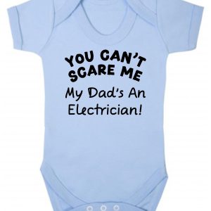 Baby Vest – "You Can't Scare Me My Dad's An Electrician!"