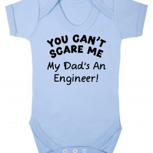 Baby Vest – "You Can't Scare Me My Dad's An Engineer!"