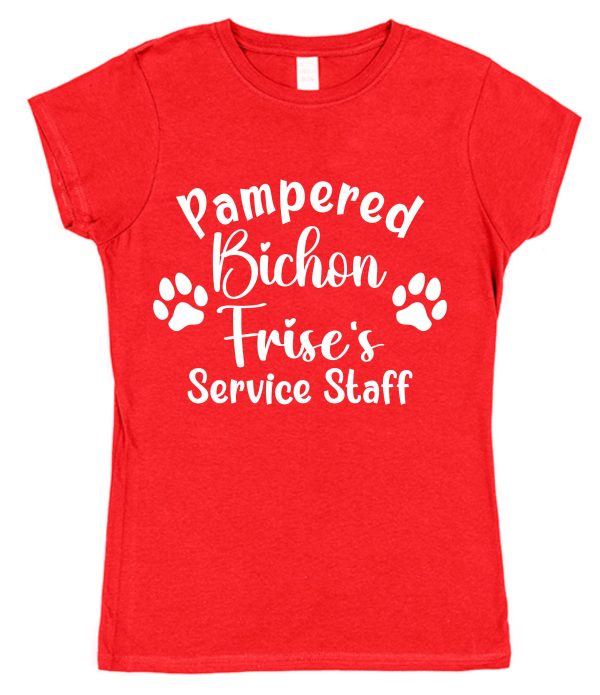 Bichon Frise T-Shirt - "Pampered Bichon Frise's Service Staff"