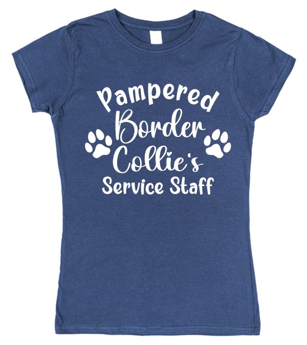 Border Collie T-Shirt - "Pampered Border Collie's Service Staff" - Image 2