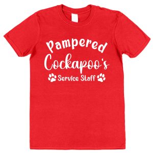 Cockapoo T-Shirt - "Pampered Cockapoo's Service Staff"