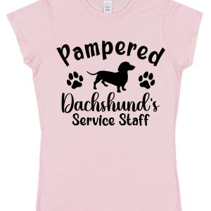 Dachshund T-Shirt - "Pampered Dachshund's Service Staff"