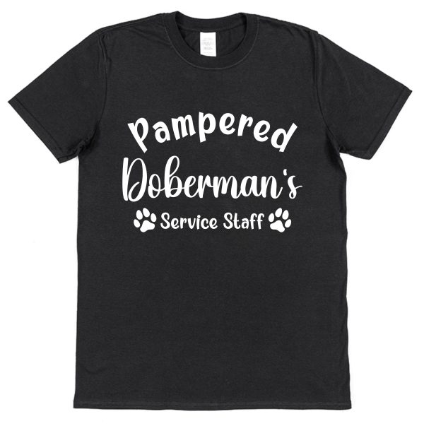 Doberman T-Shirt - "Pampered Doberman's Service Staff"