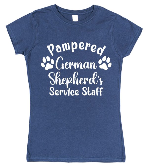 German Shepherd T-Shirt - "Pampered German Shepherd's Service Staff" - Image 2