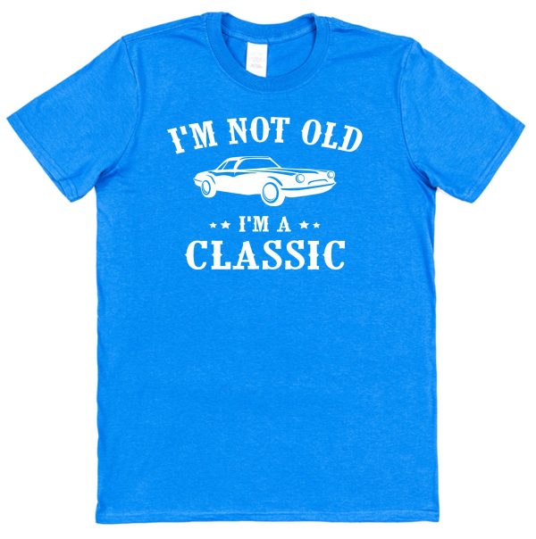 Birthday T-Shirt – "I'm Not Old I'm A Classic" - Image 2