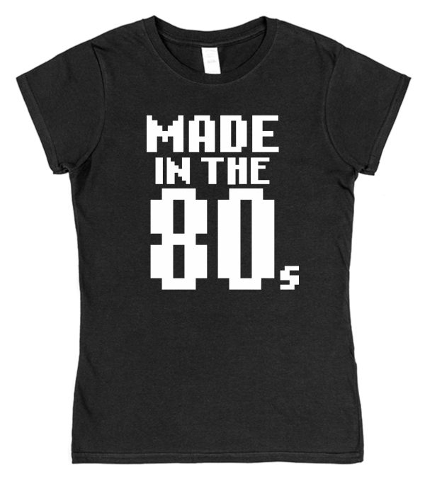 Birthday T-Shirt – "Made In The 80's"