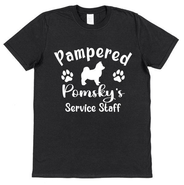 Pomsky T-Shirt - "Pampered Pomsky's Service Staff"