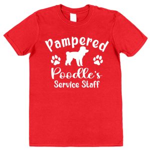 Poodle T-Shirt - "Pampered Poodle's Service Staff"