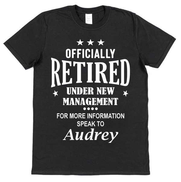 Personalised Retirement T-Shirt - "Officially Retired Under New Management" - Image 4