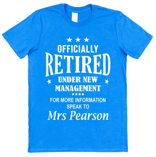 Personalised Retirement T-Shirt - "Officially Retired Under New Management"