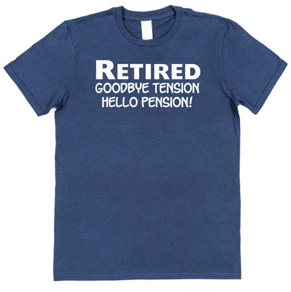 Retirement T-Shirt — "Retired Goodbye Tension, Hello Pension" - Image 2