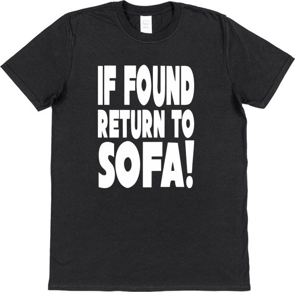 Funny T-Shirt — "If Found Return To Sofa"