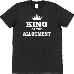Allotment T-Shirt — "King Of The Allotment"