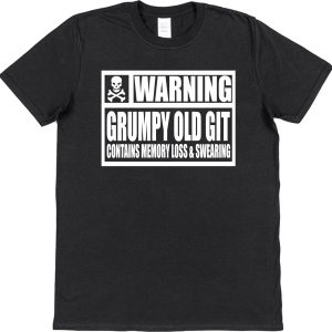 Retirement/Birthday T-Shirt — "Warning Grumpy Old Git Contains Memory Loss & Swearing"