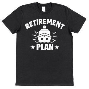 Retirement T-Shirt — "Retirement Plan: Cruise"