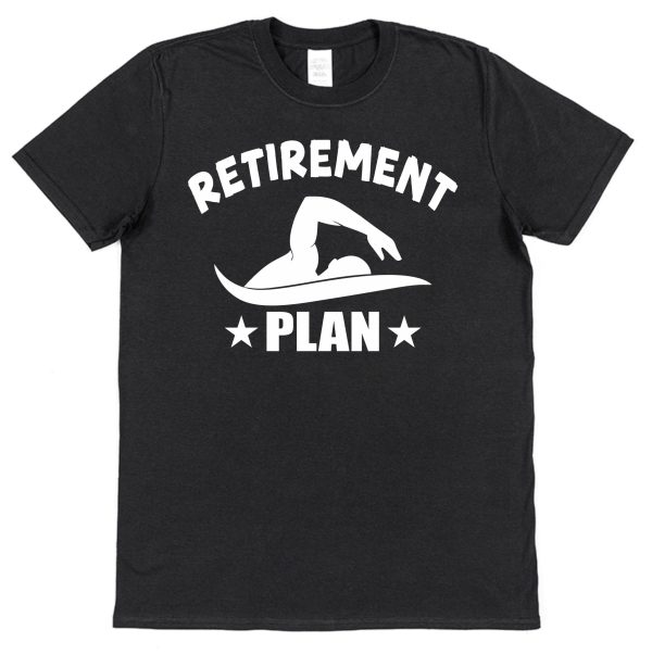 Retirement T-Shirt — "Retirement Plan: Swimming"