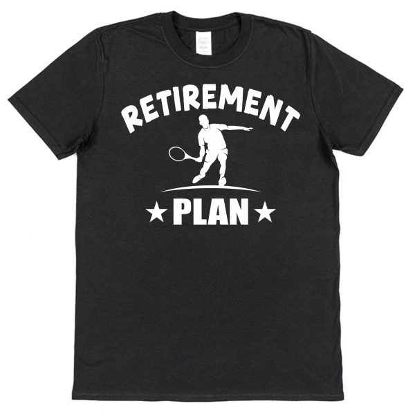 Retirement T-Shirt — "Retirement Plan: Tennis"