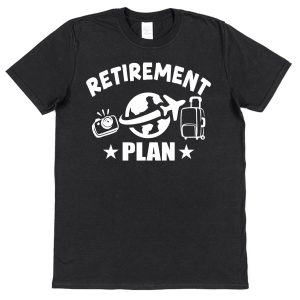 Retirement T-Shirt — "Retirement Plan: Traveling"