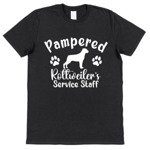 Rottweiler T-Shirt - "Pampered Rottweiler's Service Staff"