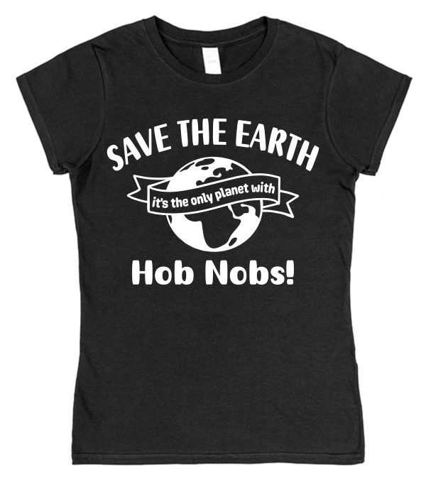 Hob Nobs T-Shirt – "Save The Earth" - Image 2