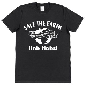 Hob Nobs T-Shirt – "Save The Earth"