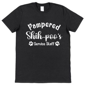 Shih-poo T-Shirt - "Pampered Shih-poo's Service Staff"