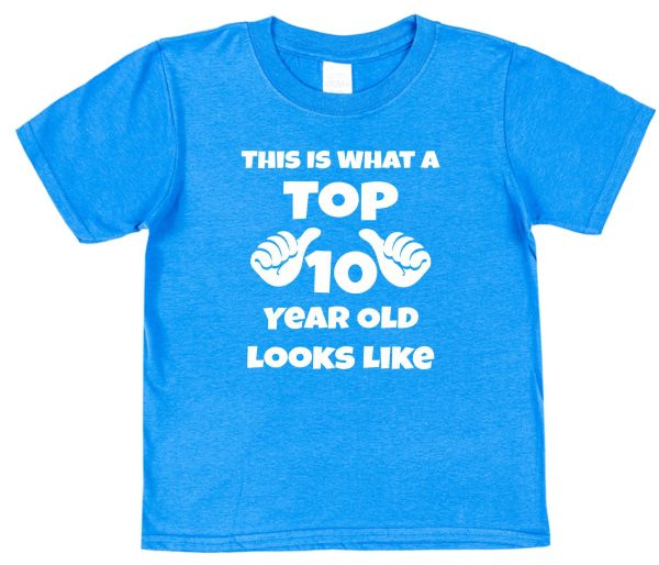 Kid's Birthday T-Shirt – "This Is What A Top 10 Year Old Looks Like"
