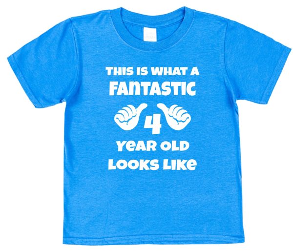 Kid's Birthday T-Shirt – "This Is What A Fantastic 4 Year Old Looks Like"