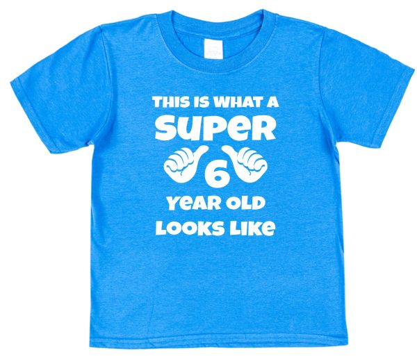 Kid's Birthday T-Shirt – "This Is What A Super 6 Year Old Looks Like"